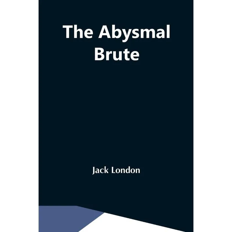 The Abysmal Brute