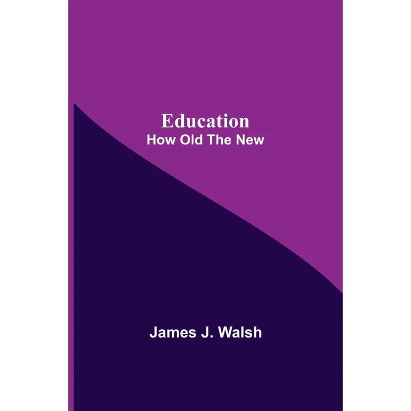 Education, How Old The New