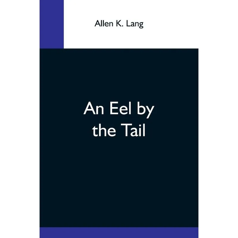 An Eel By The Tail