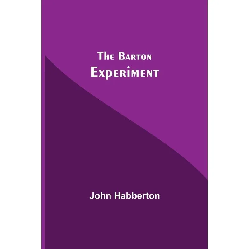 The Barton Experiment