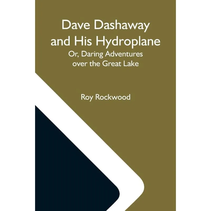 Dave Dashaway And His Hydroplane, Or, Daring Adventures Ove
