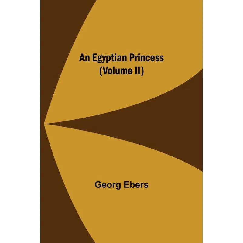 An Egyptian Princess (Volume II)