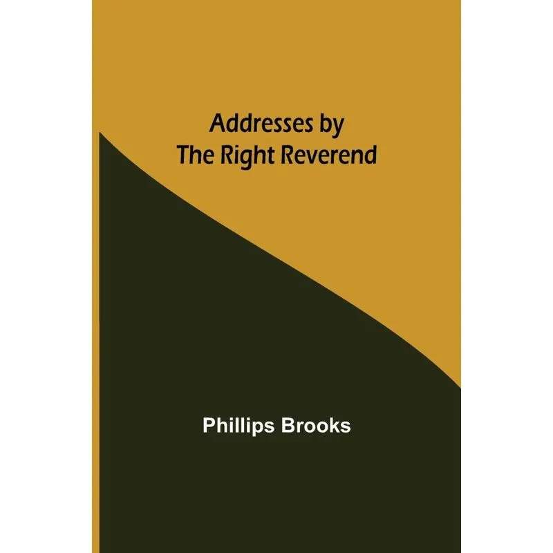 Addresses by the Right Reverend