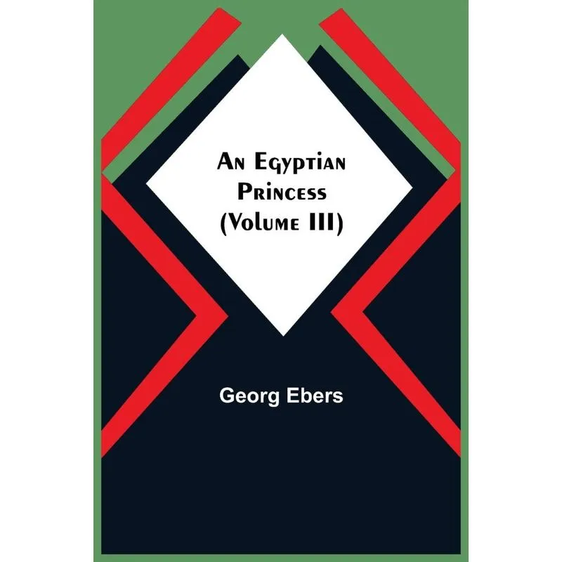 An Egyptian Princess (Volume III)