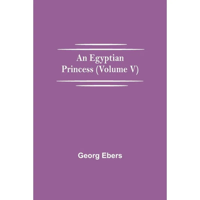 An Egyptian Princess (Volume V)