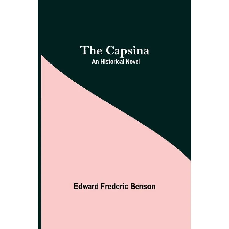 The Capsina, An Historical Novel