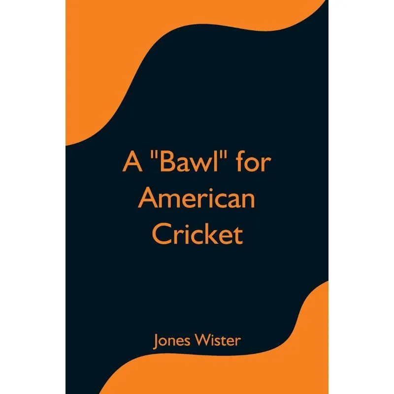 A Bawl for American Cricket