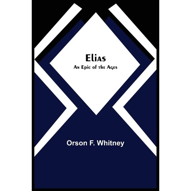 Elias, An Epic of the Ages