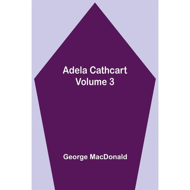 Adela Cathcart, Volume 3