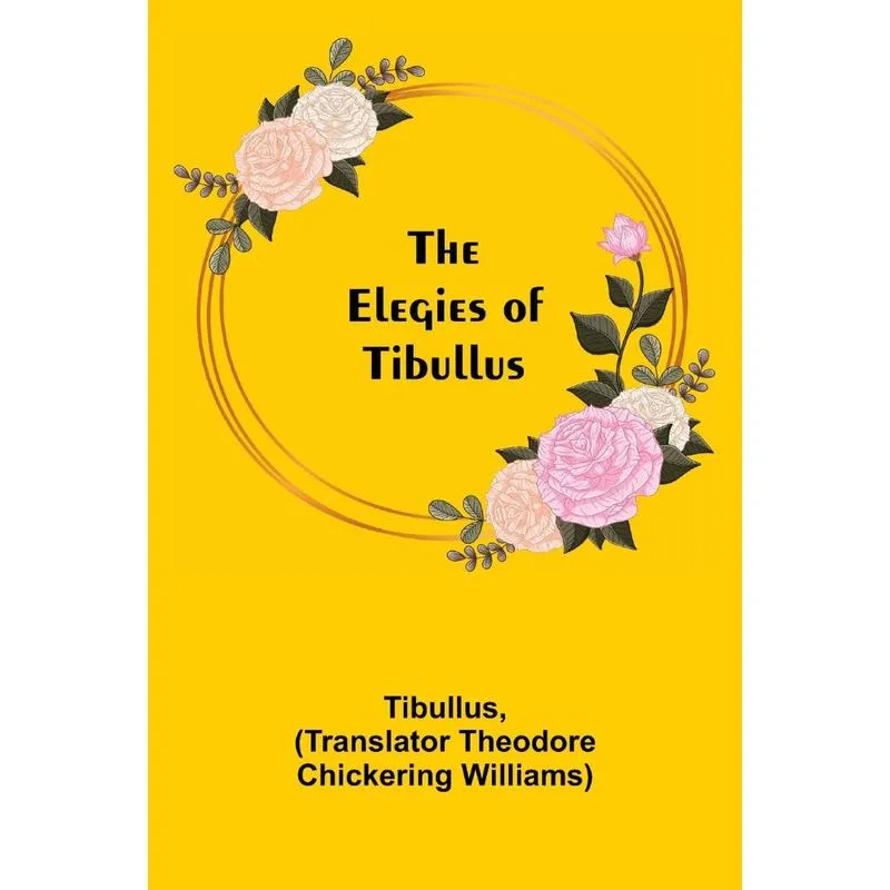 The Elegies of Tibullus