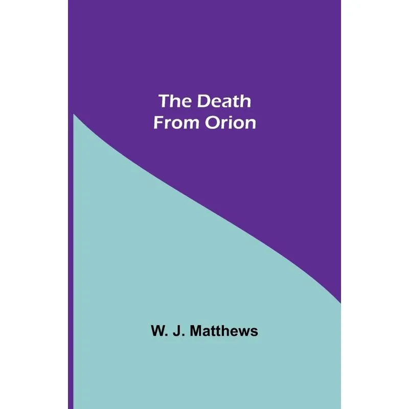 The Death From Orion