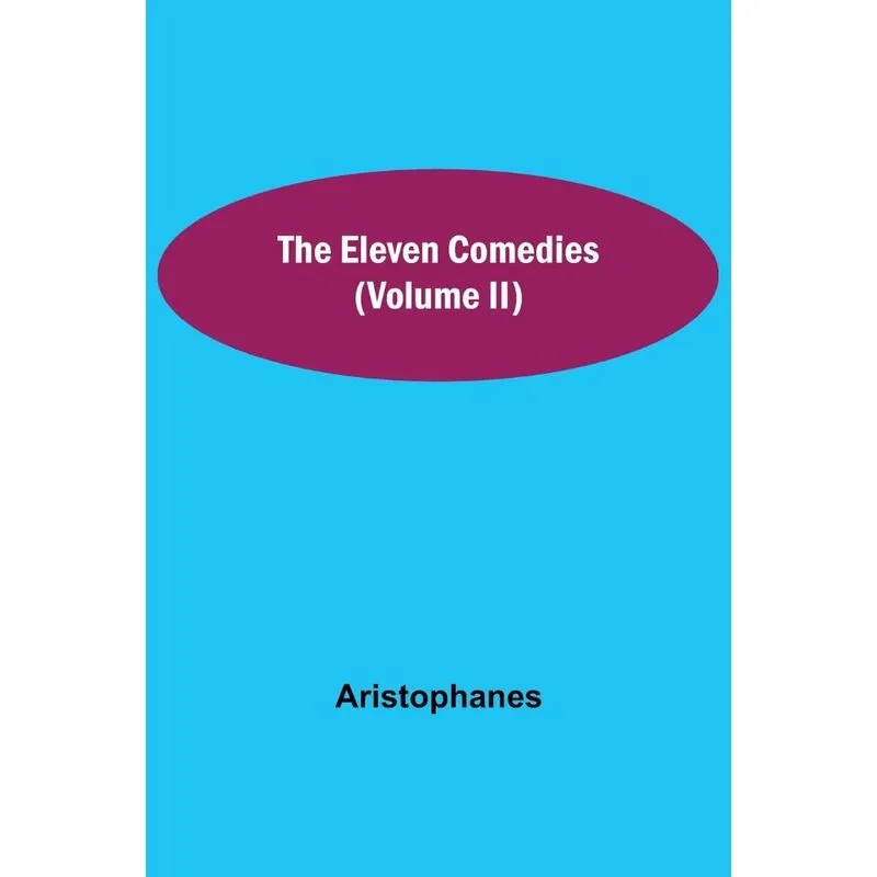 The Eleven Comedies (Volume II)