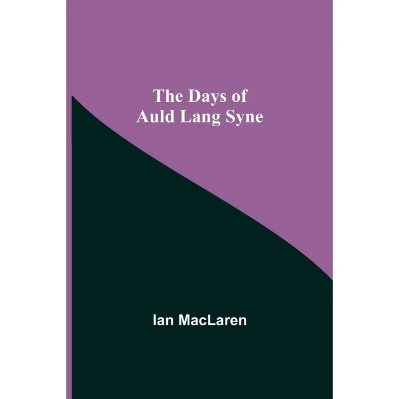 The Days of Auld Lang Syne