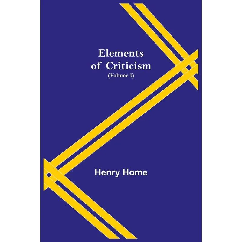 Elements of Criticism (Volume I)
