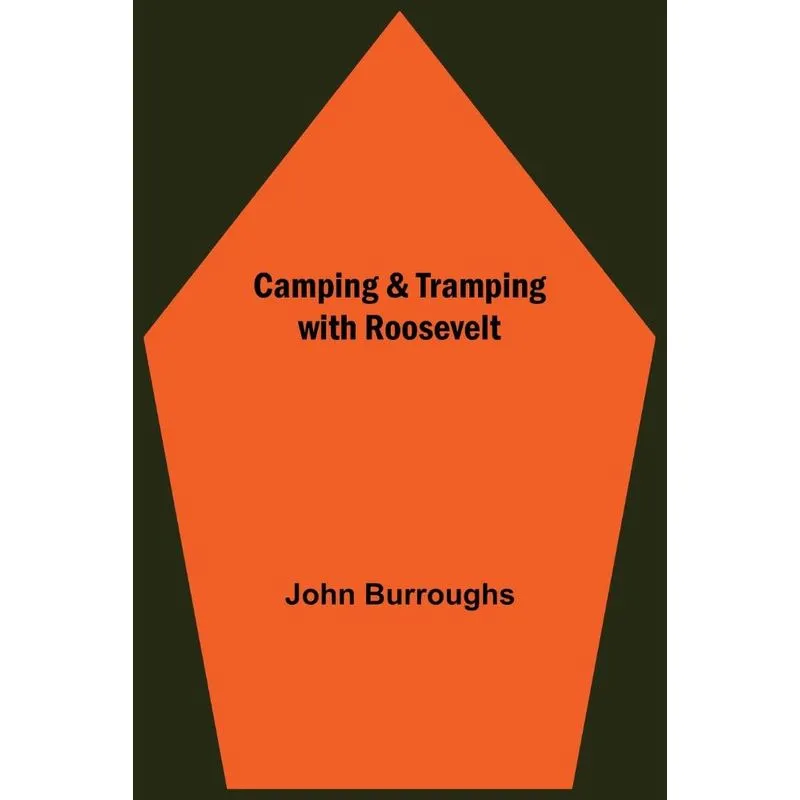 Camping & Tramping With Roosevelt