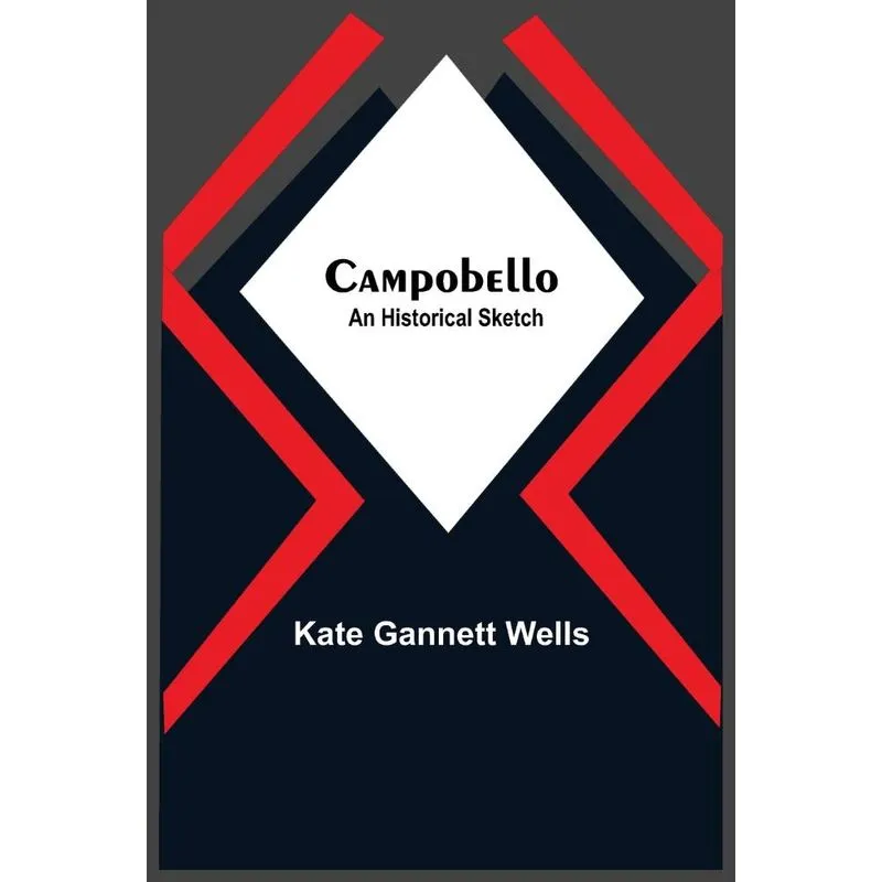 Campobello, An Historical Sketch