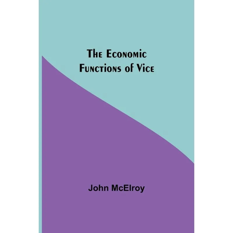 The Economic Functions Of Vice