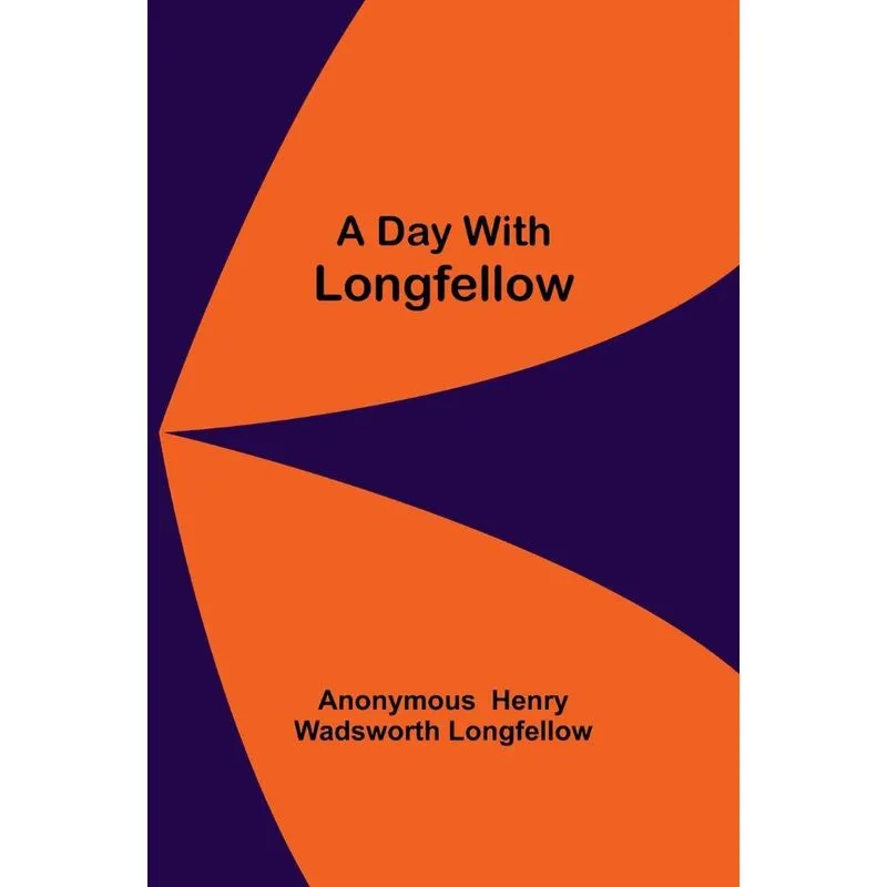 A Day With Longfellow
