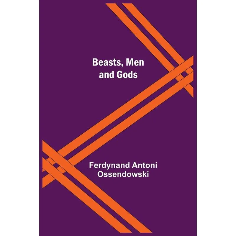 Beasts, Men and Gods