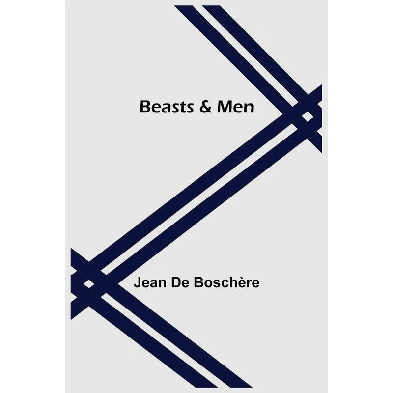 Beasts & Men