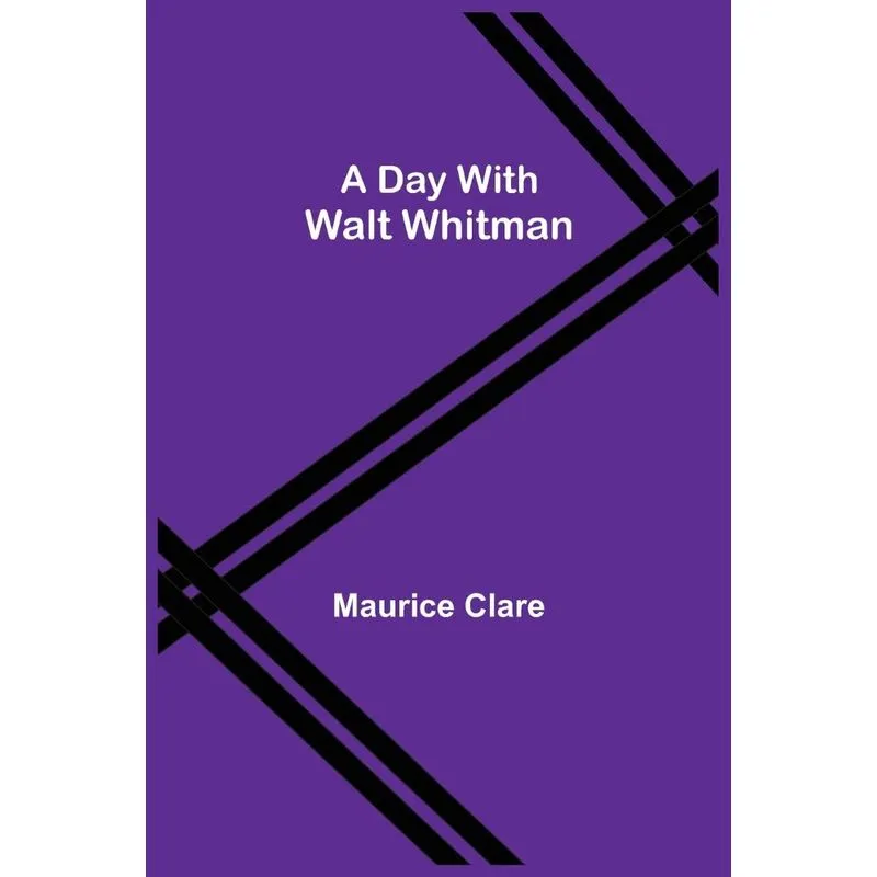 A Day with Walt Whitman