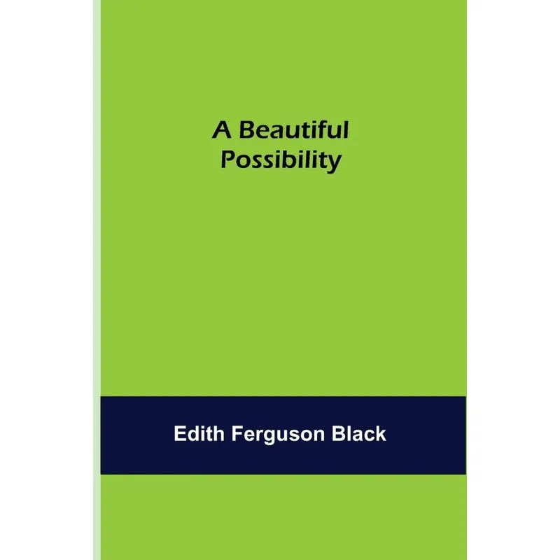A Beautiful Possibility