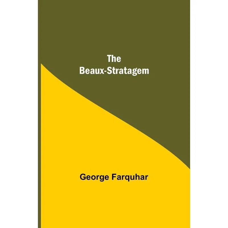 The Beaux-Stratagem