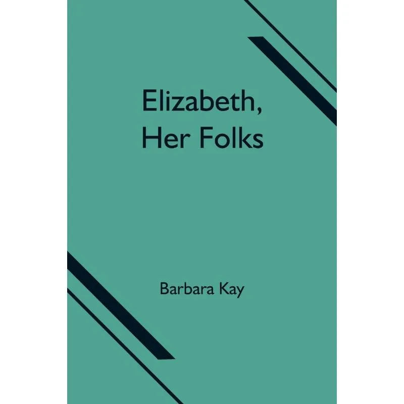 Elizabeth, Her Folks
