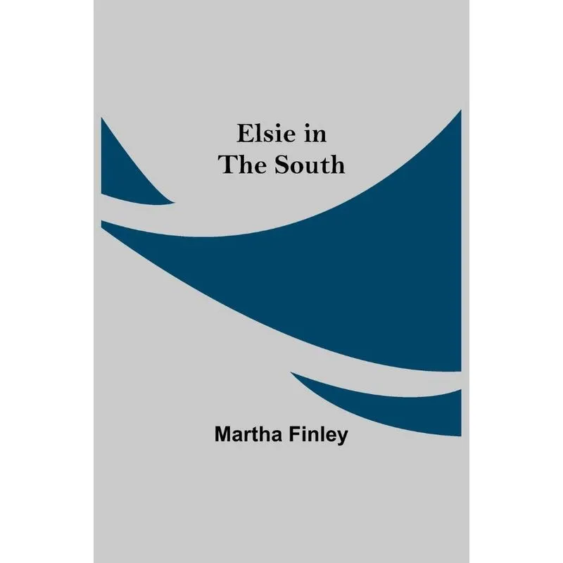Elsie in the South