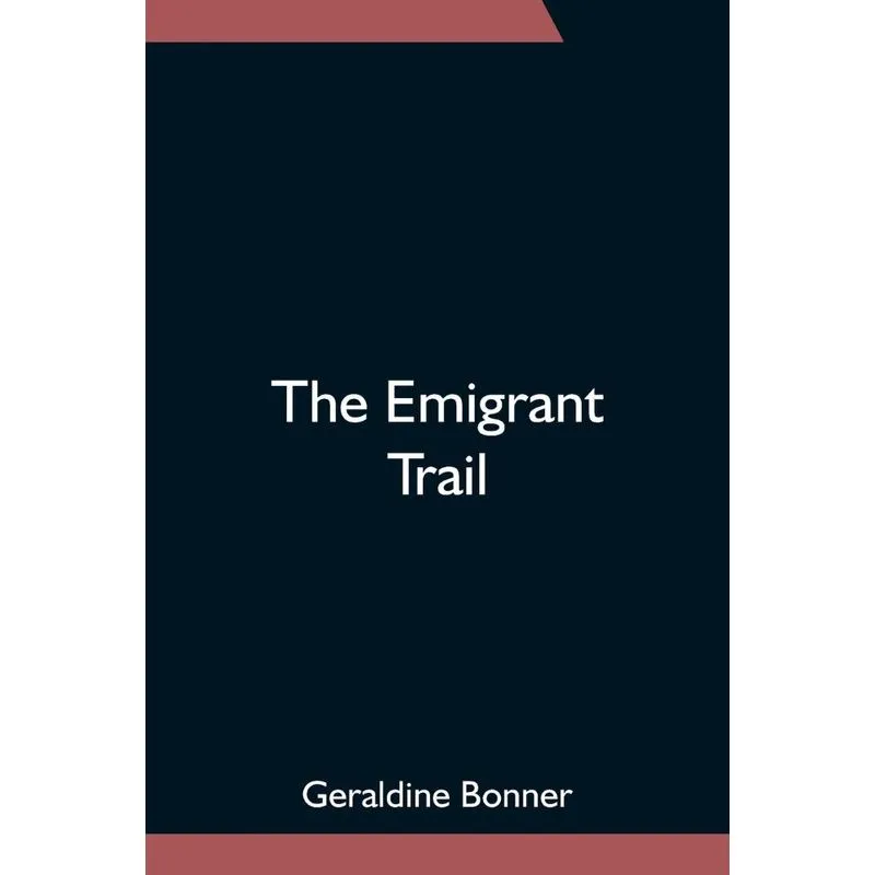 The Emigrant Trail