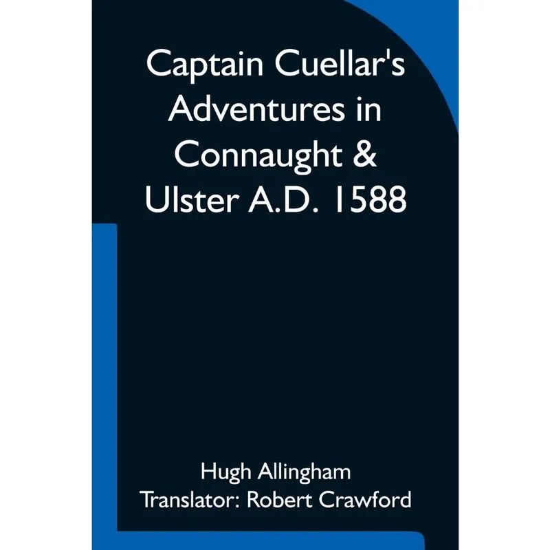 Captain Cuellars Adventures in Connaught & Ulster a. D. 158