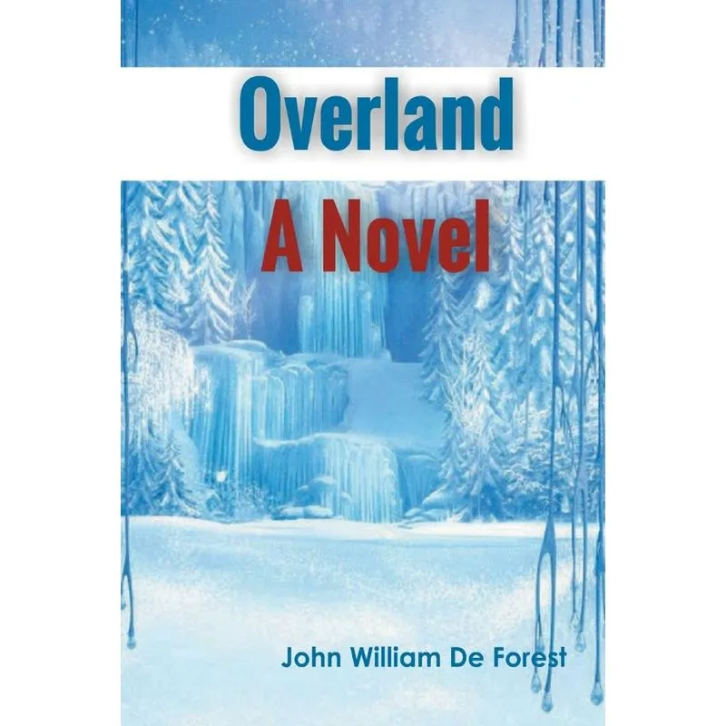 Overland A Novel
