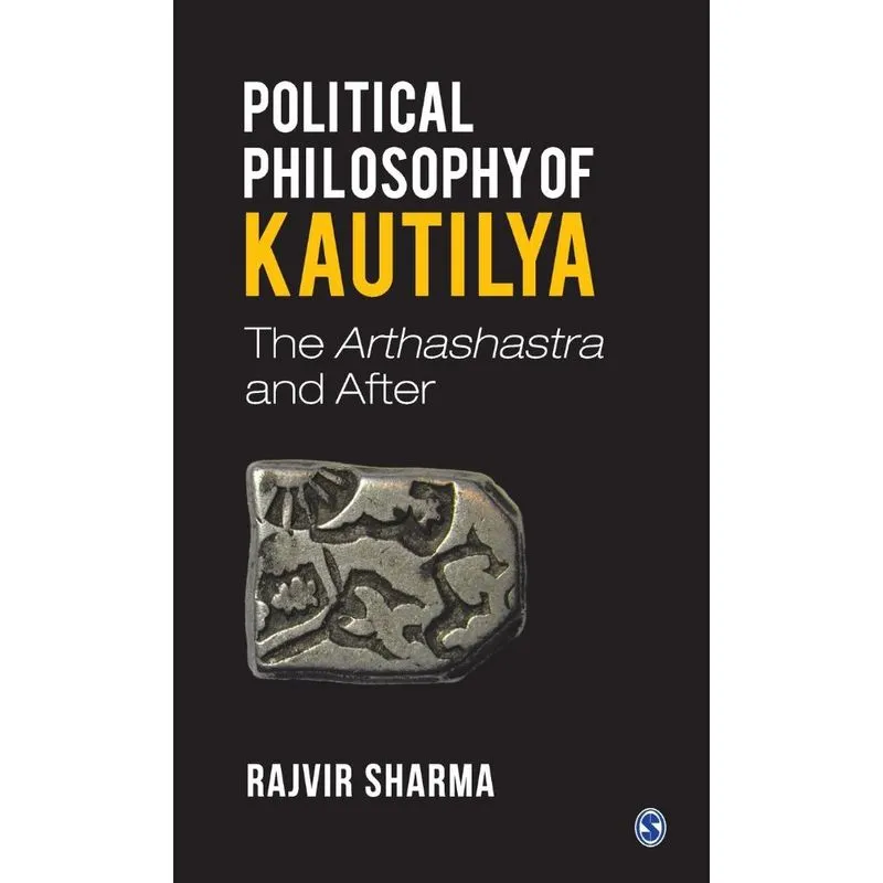 Political Philosophy Of Kautilya