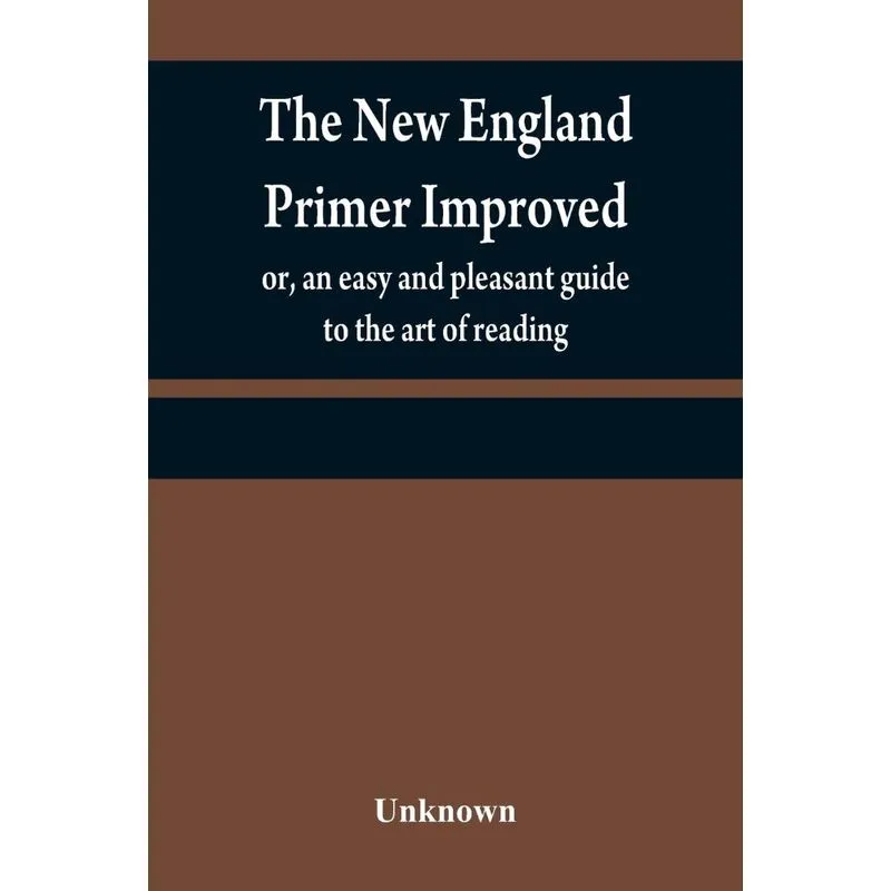 The New England primer improved