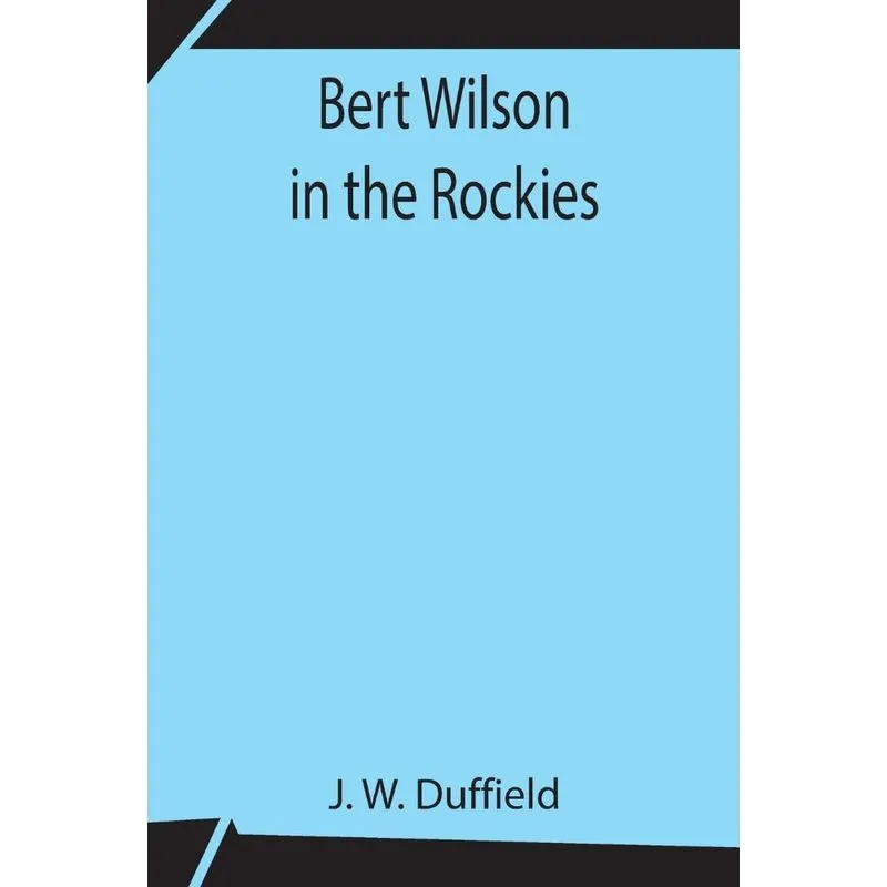 Bert Wilson in the Rockies