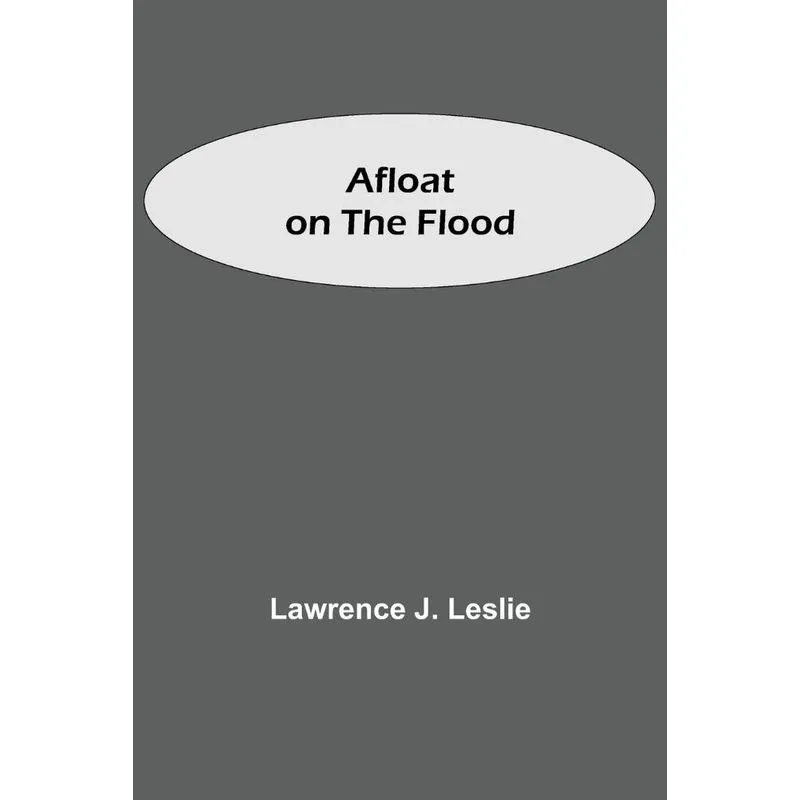 Afloat on the Flood