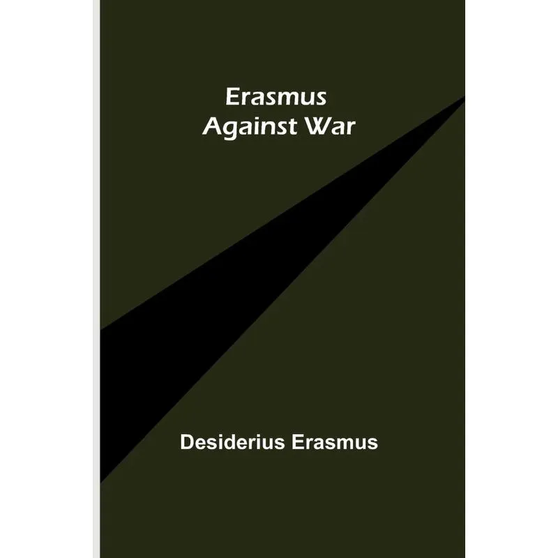 Erasmus Against War
