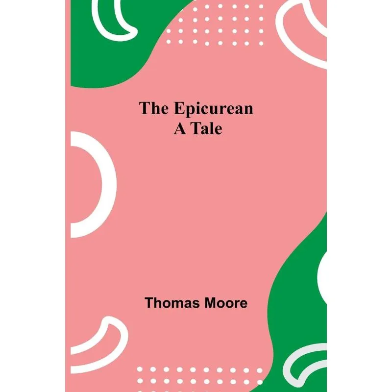 The Epicurean, A Tale