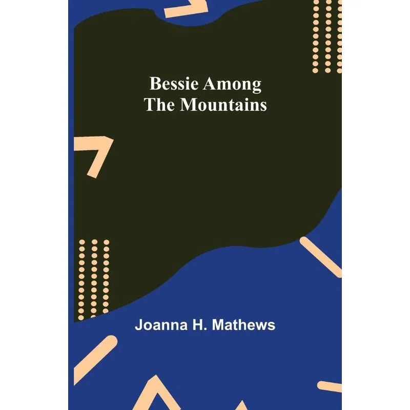 Bessie among the Mountains