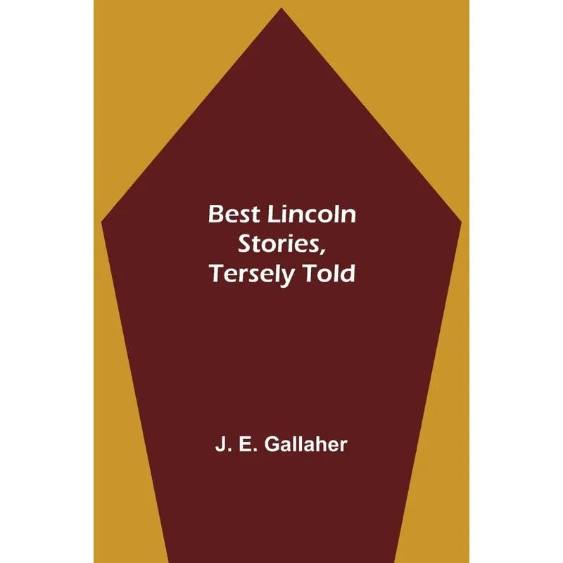 Best Lincoln stories, tersely told