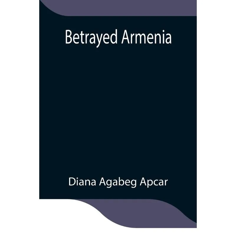 Betrayed Armenia