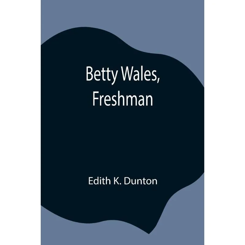 Betty Wales, Freshman