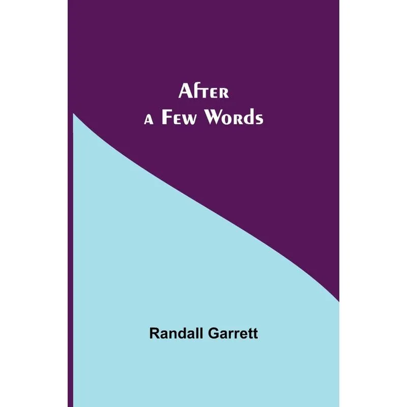 After a Few Words