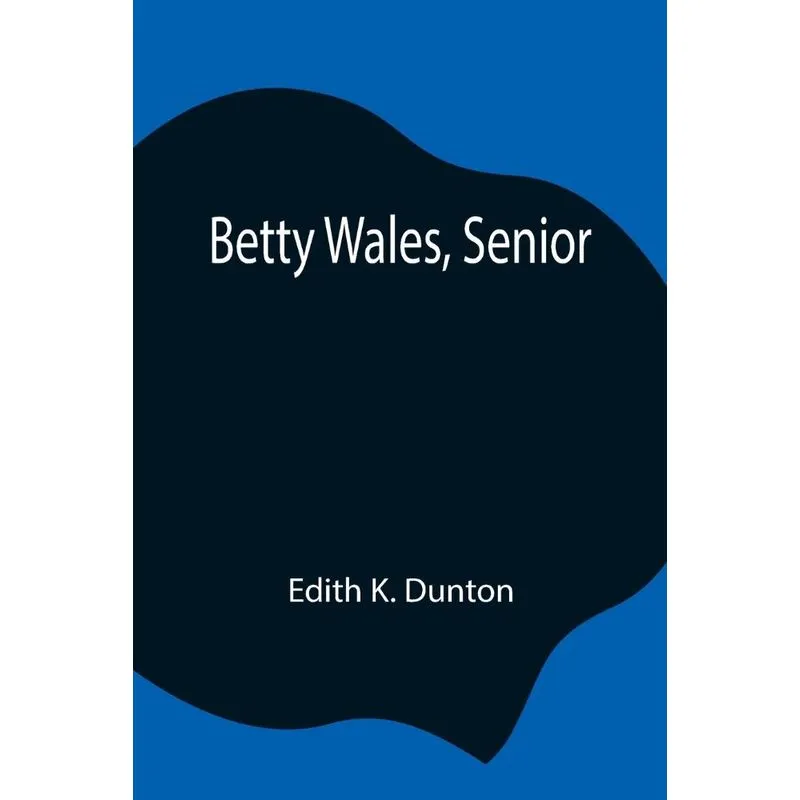 Betty Wales, Senior