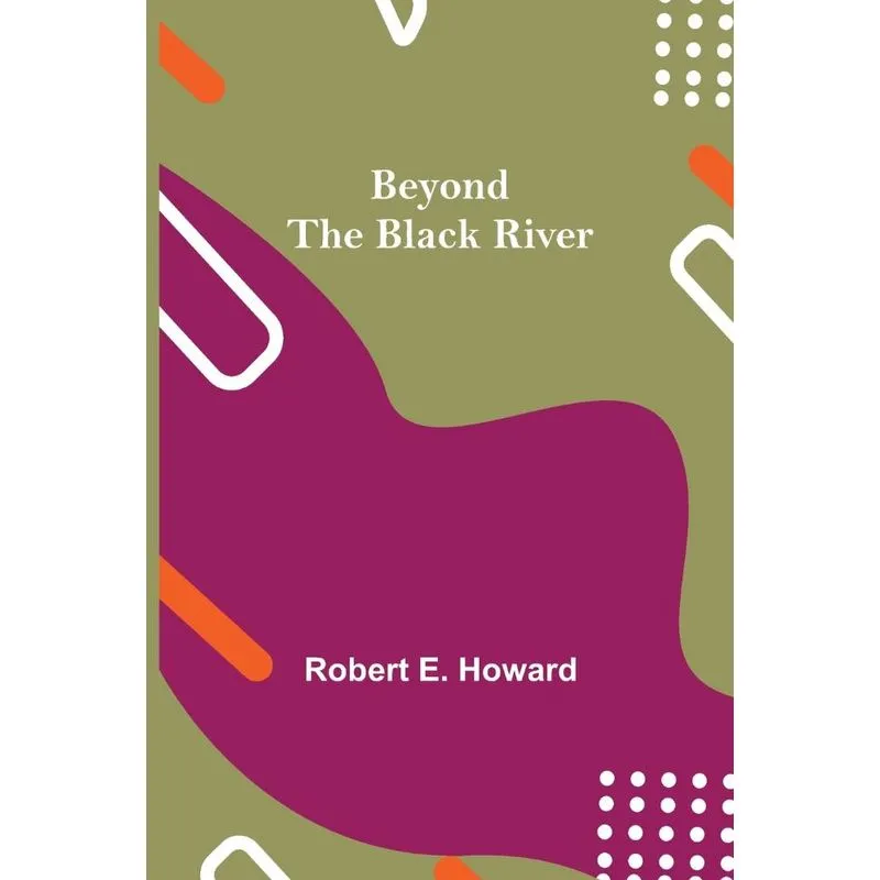 Beyond the Black River