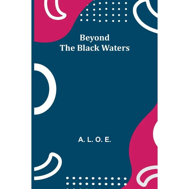 Beyond the Black Waters