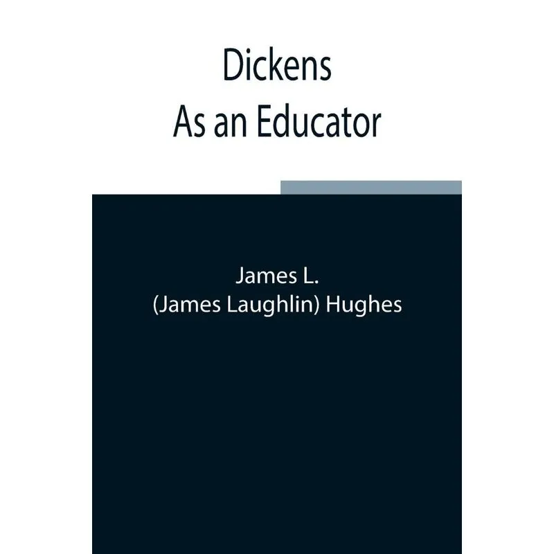 Dickens As an Educator