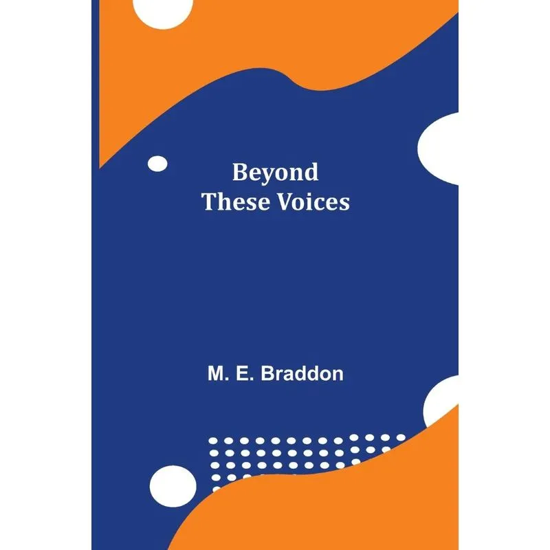 Beyond These Voices