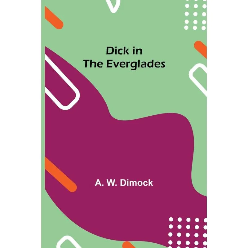 Dick in the Everglades