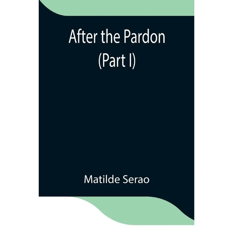 After the Pardon (Part I)